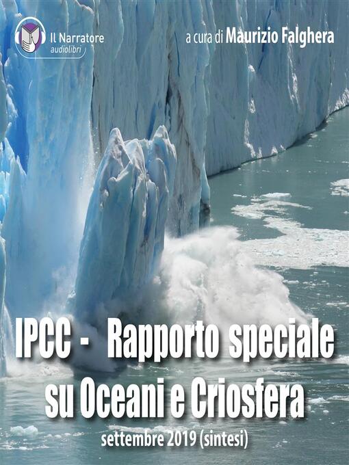 Title details for IPCC--Rapporto speciale sugli oceani e la criosfera by Altri autori - Available